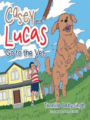 cover image of Casey and Lucas Go to the Vet